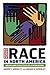 Race in North America: Origin and Evolution of a Worldview