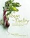 The Vegan Pantry: More than 60 delicious recipes for modern vegan food