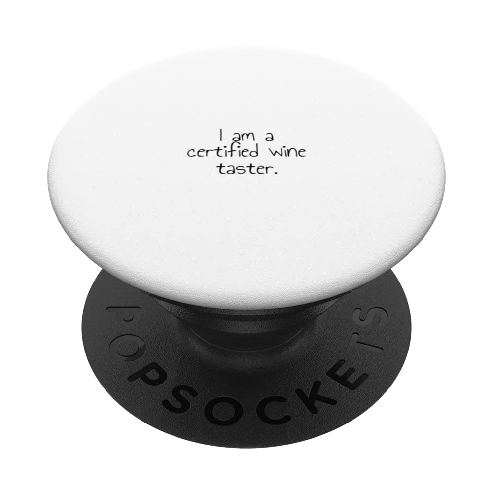 I am a certified wine taster. PopSockets Swappable PopGrip