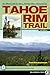 Tahoe Rim Trail: The Official Guide for Hikers, Mountain Bikers and Equestrians