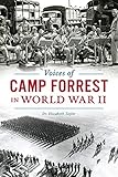 Voices of Camp Forrest in World War II (Military) by