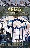 Arizal: Prince Des Kabbalistes (French Edition) by Rabbi Raphael Afilalo