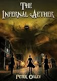 The Infernal Aether: Book 1 in the Infernal Aether Series by Peter Oxley