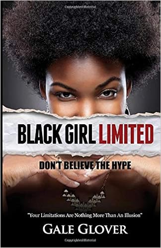 Black Girl Limited, by Gale Glover Black Girl Limited, by Gale Glover