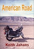 American Road: A Motor Cycle Journey Across Southwest USA in Words and Pictures
