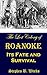 The Lost Colony of Roanoke: Its Fate and Survival