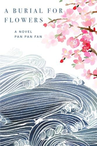 A Burial for Flowers: A Novel