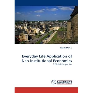 Everyday Life Application of Neo-institutional Economics: A Global Perspective