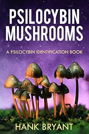 Psilocybin Mushrooms Psychedelic Mushroom Types And Their Safe Use Psilocybin Identification Book Entheogens 2 Kindle Edition By Bryant Hank Crafts Hobbies Home Kindle Ebooks Amazon Com