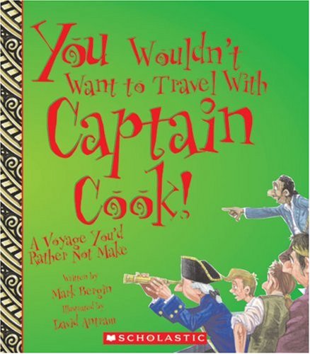 You Wouldn't Want to Travel with Captain Cook!: A Voyage You'd Rather Not Make
