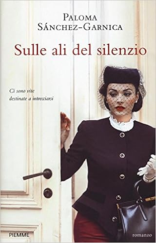 Paloma Sánchez-Garnica - Sulle ali del silenzio (2017)
