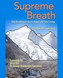 Supreme Breath: Yogi Breathing to Access Higher Life Force Energy