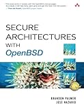Secure Architectures with OpenBSD by Brandon Palmer, Jose Nazario