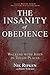 The Insanity of Obedience: Walking with Jesus in Tough Places