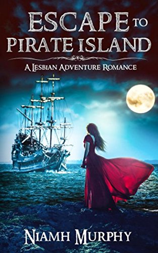 Escape to Pirate Island: A Lesbian Adventure Romance