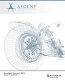 Autodesk Inventor 2015 Review for Certification by Center for Technical Knowledge Ascent