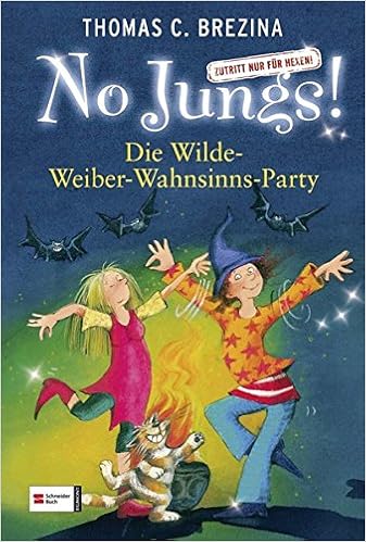 No Jungs Zutritt Nur Fur Hexen Band 15 Die Wilde Weiber Wahnsinns Party Amazon De Brezina Thomas Gotzen Beek Betina Bucher