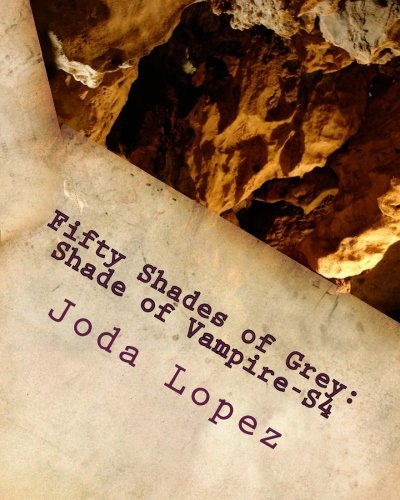 Amazon Com Fifty Shades Of Grey Shade Of Vampire S4 Fifty Shade Of Grey Shade Of Vampire S4 Shade Of Twilight Volume 4 Lopez Joda Books