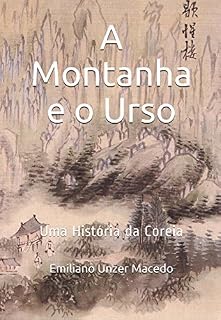 Livro A Montanha e o Urso: Uma História da Coreia