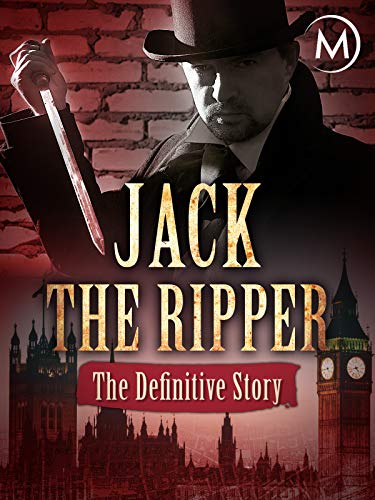 Jack the Ripper: The Definitive Story