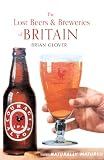 The Lost Beers & Breweries of Britain by 