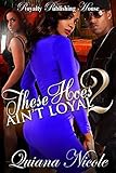 These Hoes Ain't Loyal 2