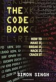 The Code Book: How to Make It, Break It, Hack It, Crack It
