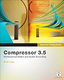 Apple Pro Training Series: Compressor 3.5