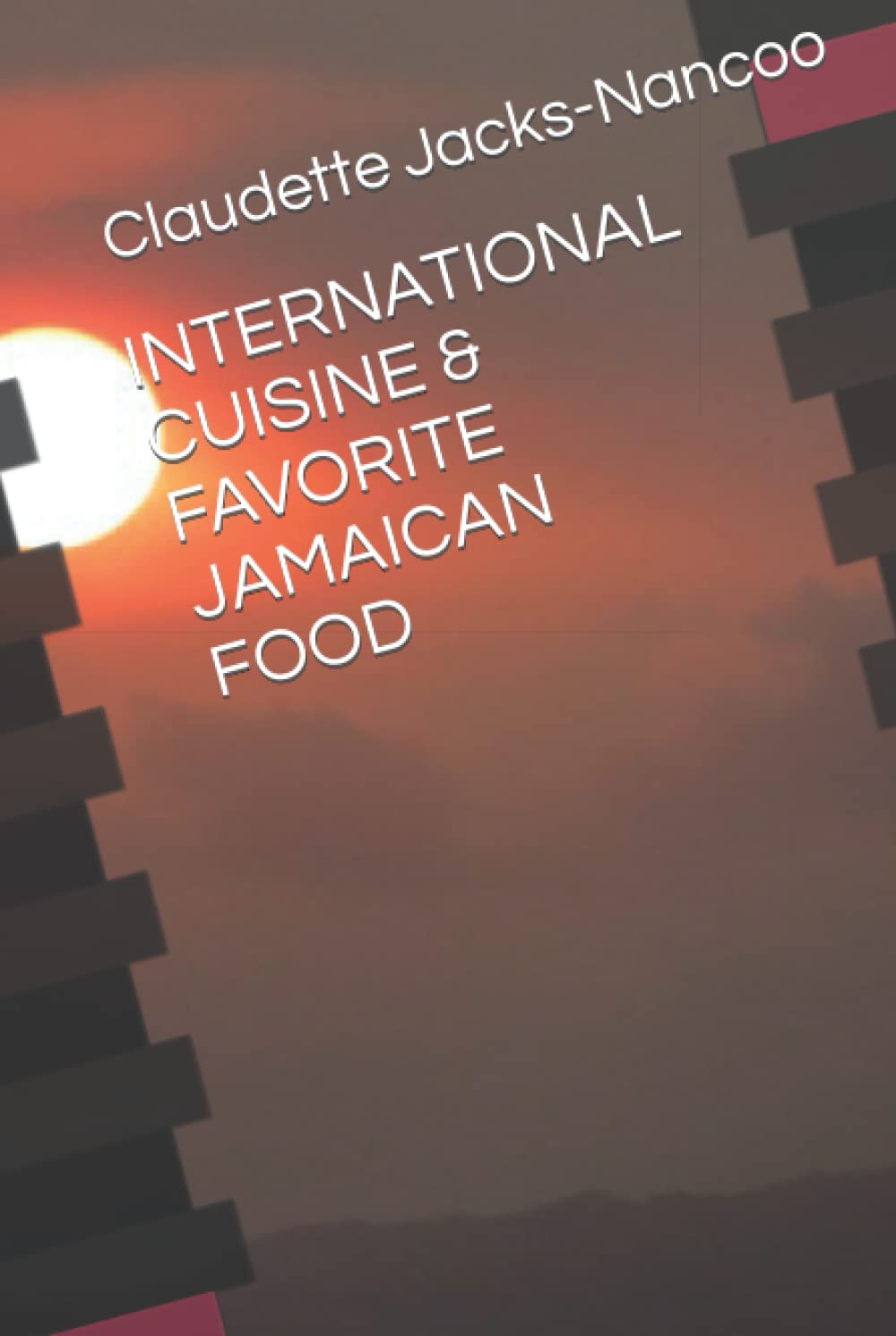 INTERNATIONAL CUISINE & FAVORITE JAMAICAN FOOD