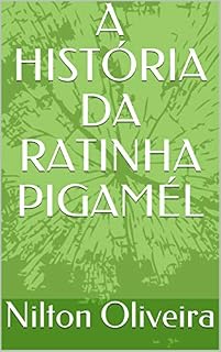 Livro A HISTÓRIA DA  RATINHA PIGAMÉL