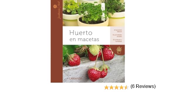 Huerto en macetas Larousse - Libros Ilustrados/ Prácticos - Ocio Y ...