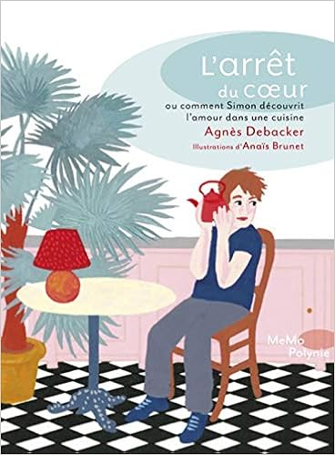 L'arrêt du coeur : ou comment Simon découvrit l'amour dans une cuisine