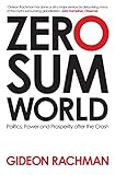 Image de Zero-Sum World: Politics, Power and Prosperity After the Crash