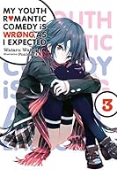 My Youth Romantic Comedy Is Wrong, As I Expected, Vol. 3 - light novel