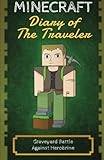 Minecraft Diary of The Traveler: Graveyard Battle Against Herobrine (An Unofficial Minecraft Adventure) (Volume 2) by 