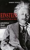 Einstein dans la tragédie du XXe siècle : Antisémitisme, Shoah, sionisme by 