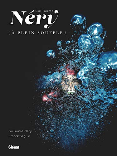 Guillaume Néry, à plein souffle (Beaux livres Mer) (French Edition) by Guillaume Néry