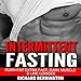 Intermittent Fasting: Burn Fat Extra Fast, Gain Muscle and Live Longer