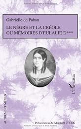 Le  nègre et la créole ou Mémoires d'Eulalie D***