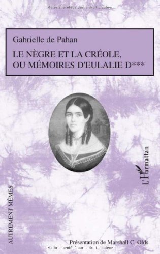 Le  nègre et la créole ou Mémoires d'Eulalie D***