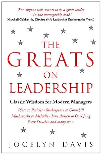 The Greats on Leadership: Classic Wisdom for Modern Managers