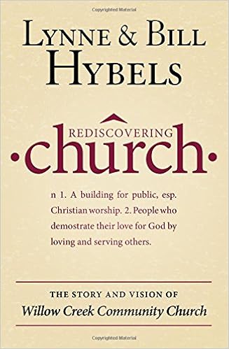 Rediscovering Church The Story And Vision Of Willow Creek