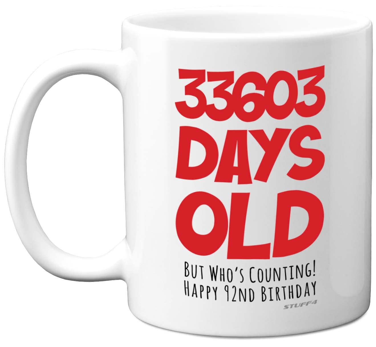 92nd Birthday Mug Gift for Men Women Him Her - 33603 Days Old - Funny Adult Ninety-Two Ninety-Second Happy Birthday Present for Dad Mum Grandma Nan Great Grandad, 11oz Ceramic Dishwasher Safe Mugs