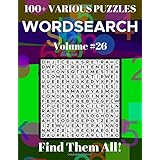 Wordsearch 100+ Various Puzzles Volume 26: Find Them All!