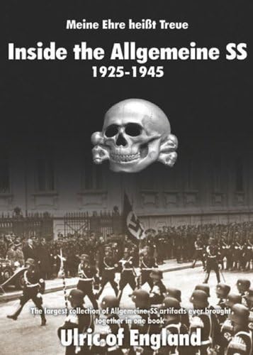 Meine Ehre Heisรt Treue:: Inside the Allgemeine SS 1925 - 1945