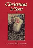 Christmas in Texas (Clayton Wheat Williams Texas Life Series) by Elizabeth Silverthorne