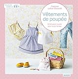 Vêtements de poupées : 20 tenues à coudre pour toute l'année by 