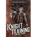 Knight Training (The Steam Knight Book 1)
