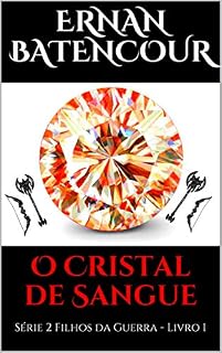 Livro O Cristal de Sangue: Série 2 Filhos da Guerra - Livro 1