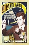 Strange Angel: The Otherworldly Life of Rocket Scientist John Whiteside Parsons cover
